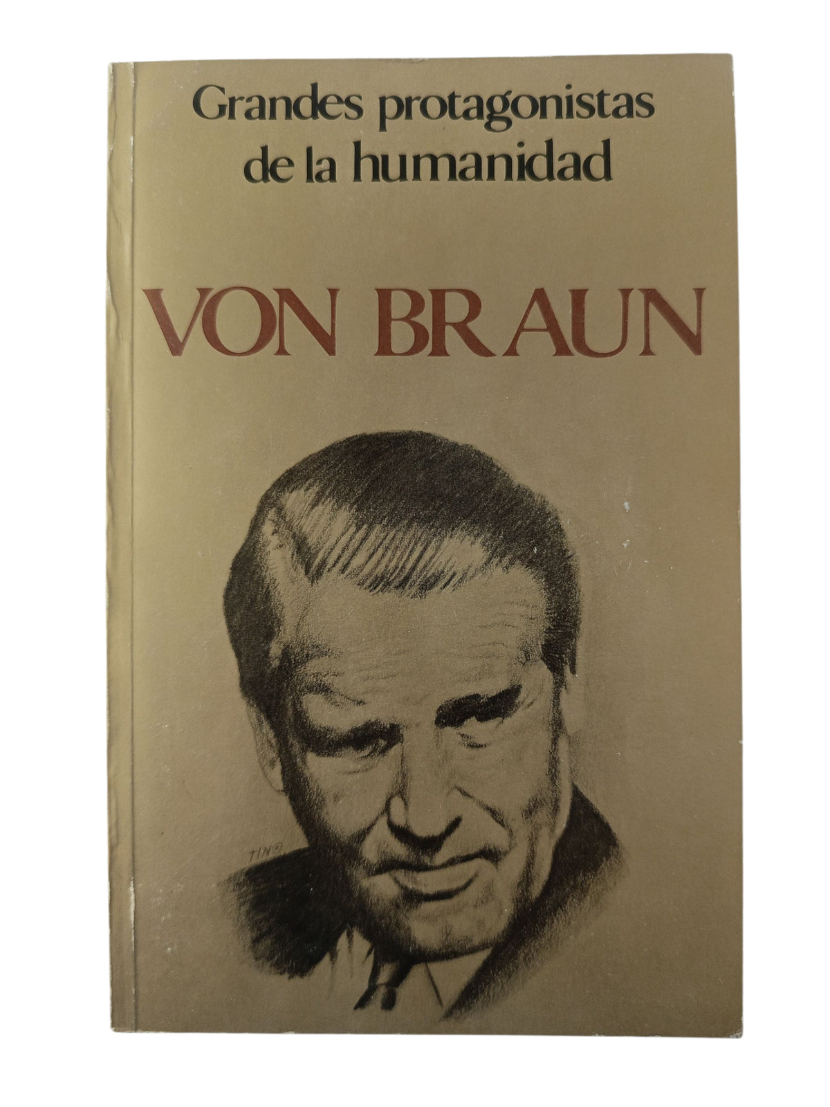 Grandes Protagonistas de la Humanidad von Braun by Varios