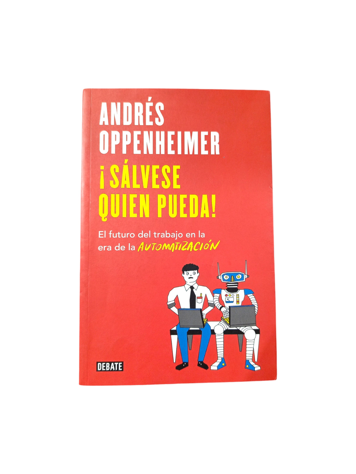 ¡Sálvese quien pueda! by Andrés Oppenheimer