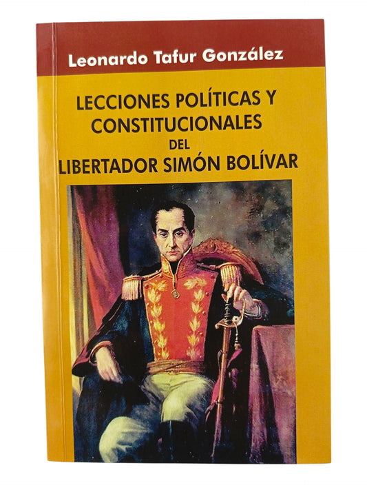 Lecciones políticas y constitucionales del Libertador Simón Bolívar