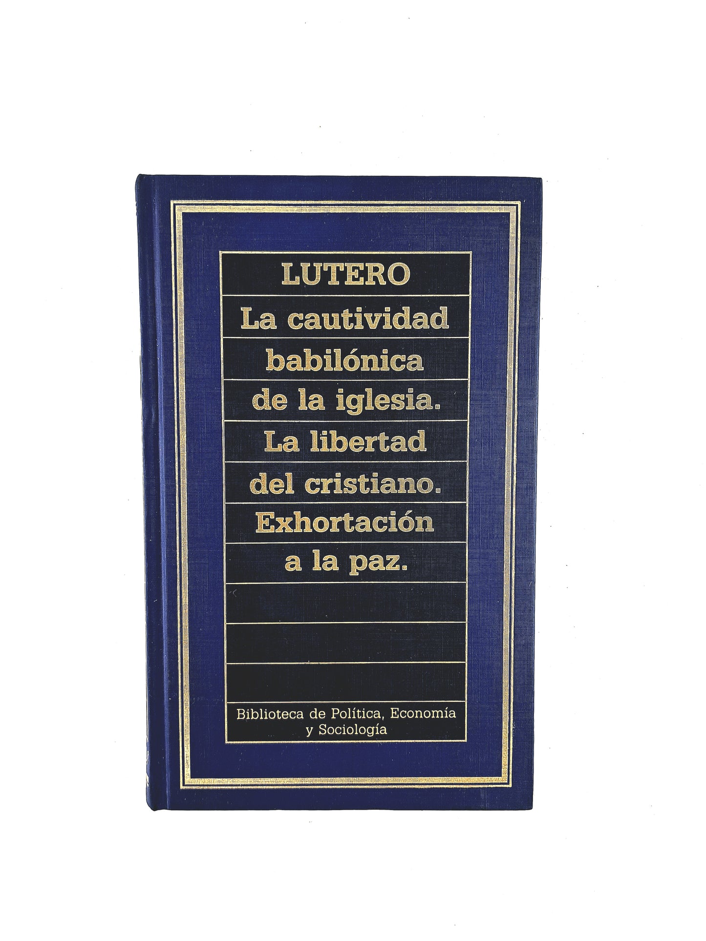 La Cautividad Babilónica de la Iglesia - La libertad de Cristiano - Exhortación a la paz
