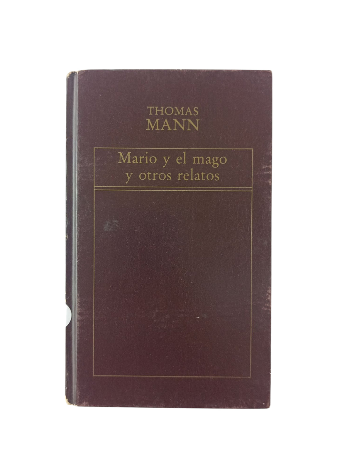 Mario y el mago y otros relatos by Thomas Mann