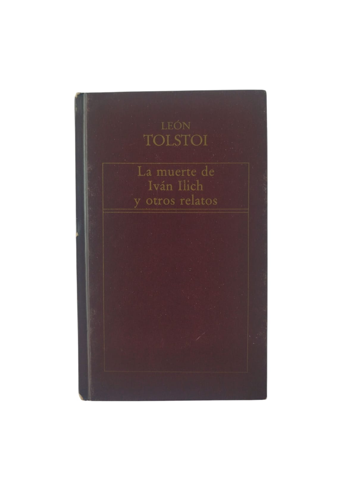 La muerte de Iván Ilich y otros relatos by León Tolstoi