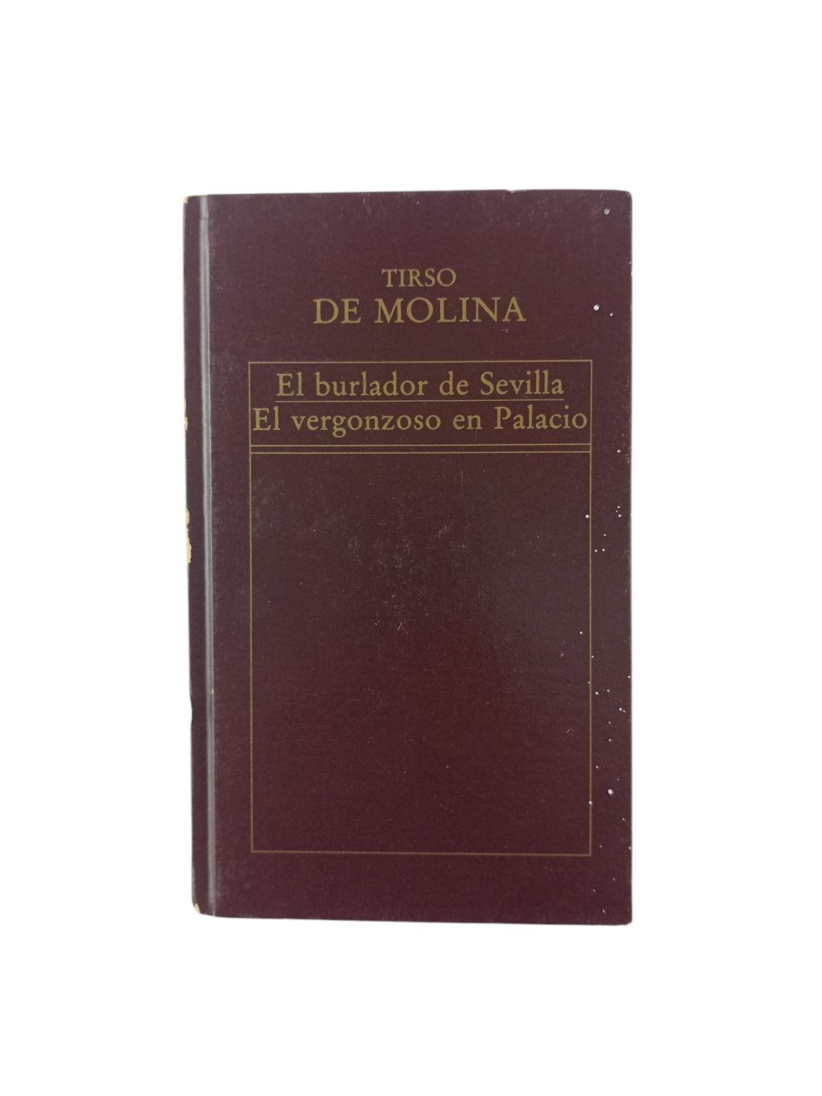 El burlador de Sevilla El vergonzoso en Palacio by Tirso de Molina