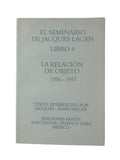 El seminario de Jacques Lacan 4 La relación de objeto 1956-1957 by Jacques Lacan