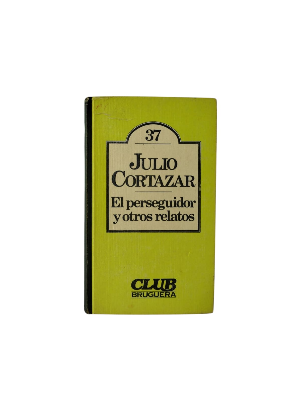 El perseguidor y otros relatos by Julio Cortázar