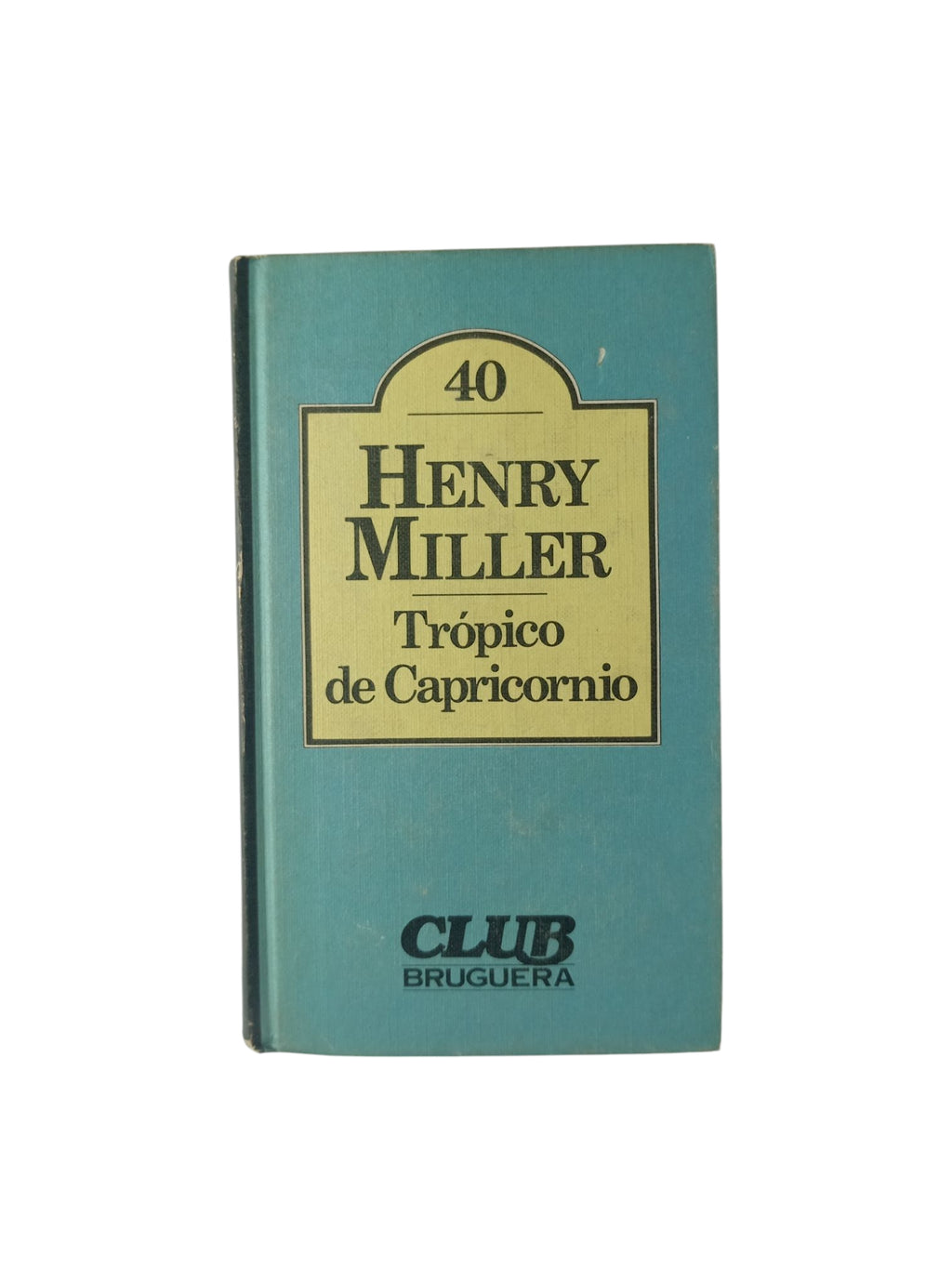 Trópico de Capricornio by Henry Miller