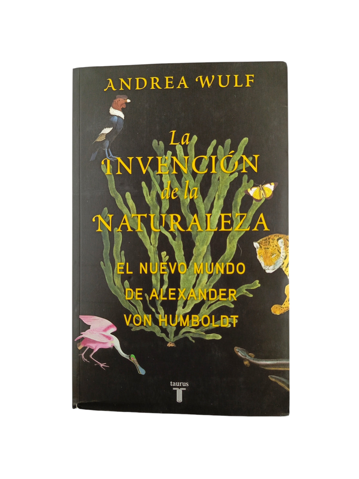 La invención de la naturaleza by Andrea Wulf