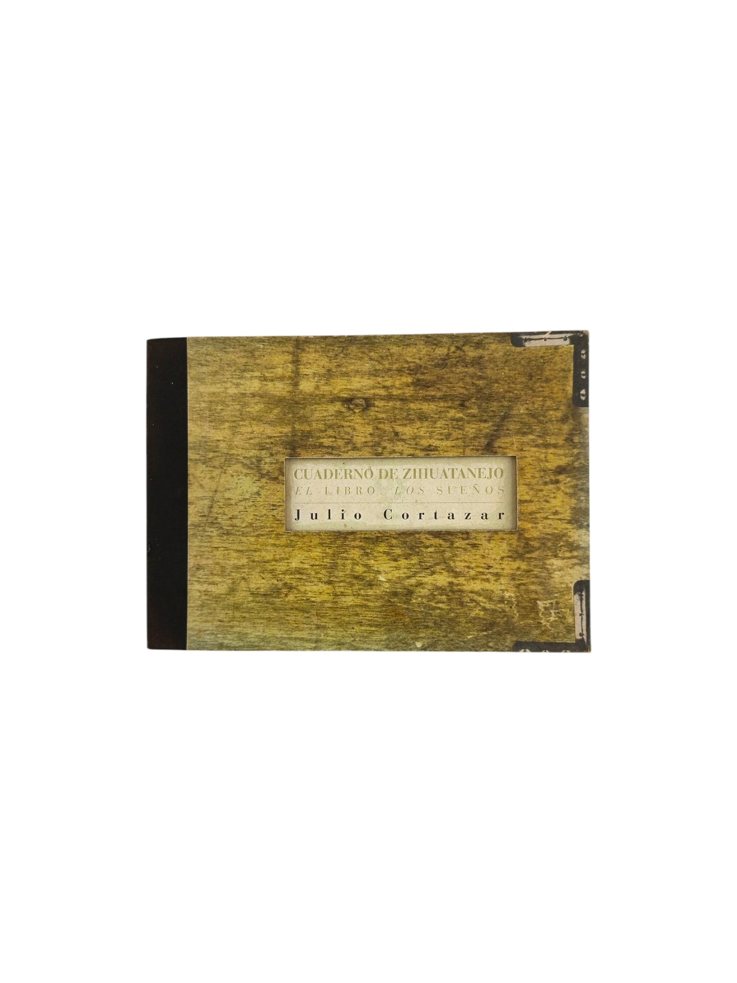 Cuaderno zihuatanejo libro sueños by Julio Cortázar