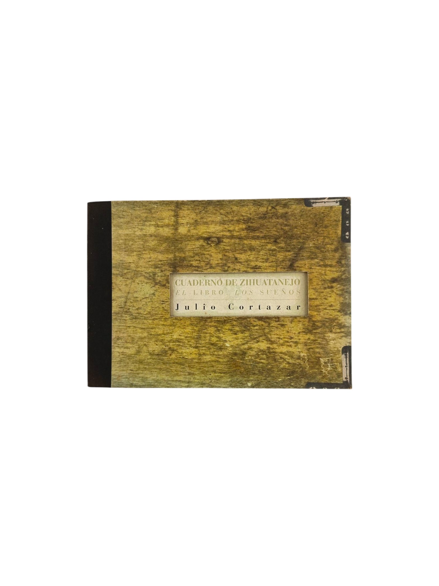 Cuaderno zihuatanejo libro sueños by Julio Cortázar