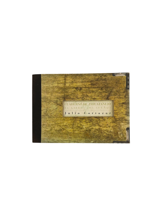 Cuaderno zihuatanejo libro sueños by Julio Cortázar