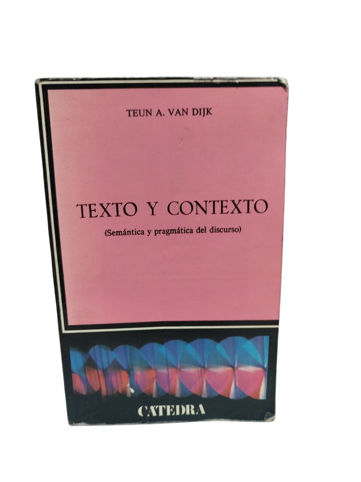 Texto y Contexto (Semántica y pragmática del discurso) by Teun A. van DIjk