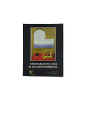 Nichos Creativos Para La Educación Ambiental by Corporacion Ecologica y Cultural "Penca de Sabila"