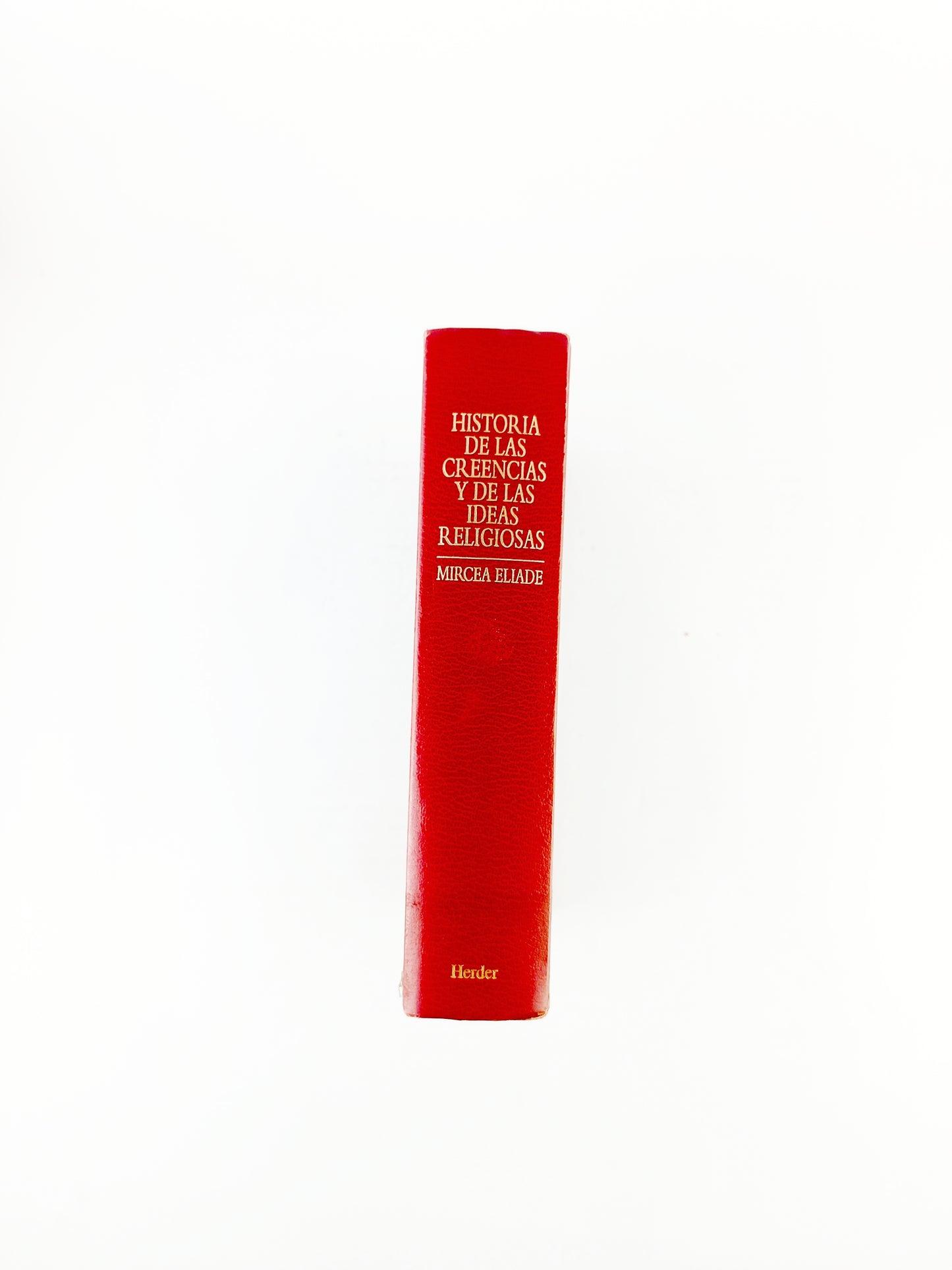 Historia de las creencias y de las ideas religiosas by Mircea Eliade