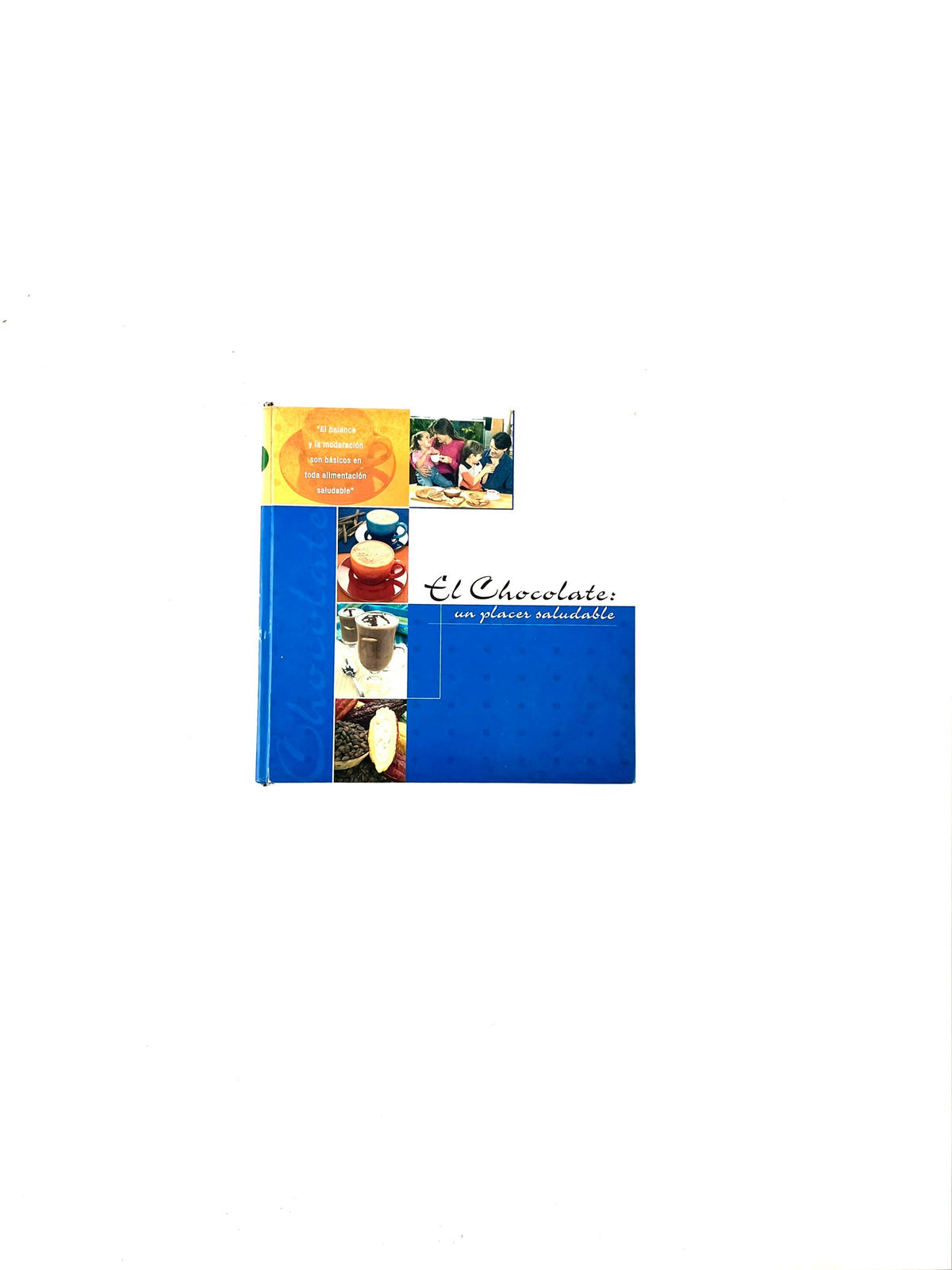 El chocolate: un placer saludable by Myriam Posada, Vanesa Pineda, Gloria Agudelo