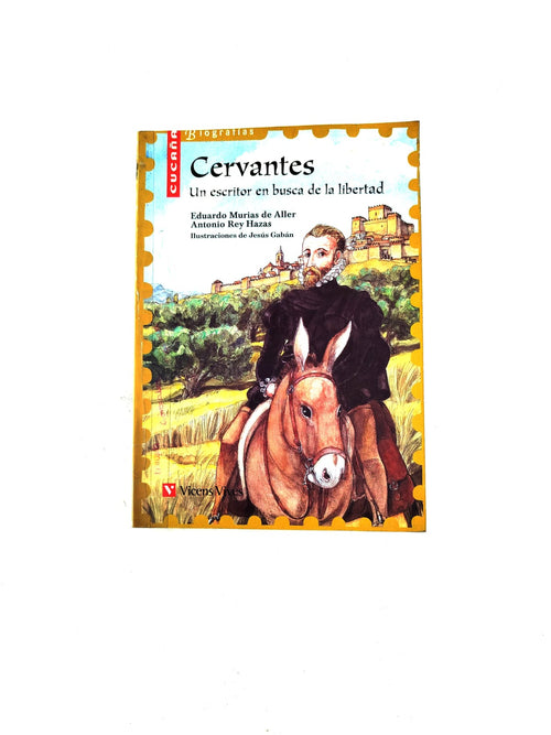 Cervantes. Un escritor en busca de la libertad by Rey Hazas, Eduardo Murias de Aller