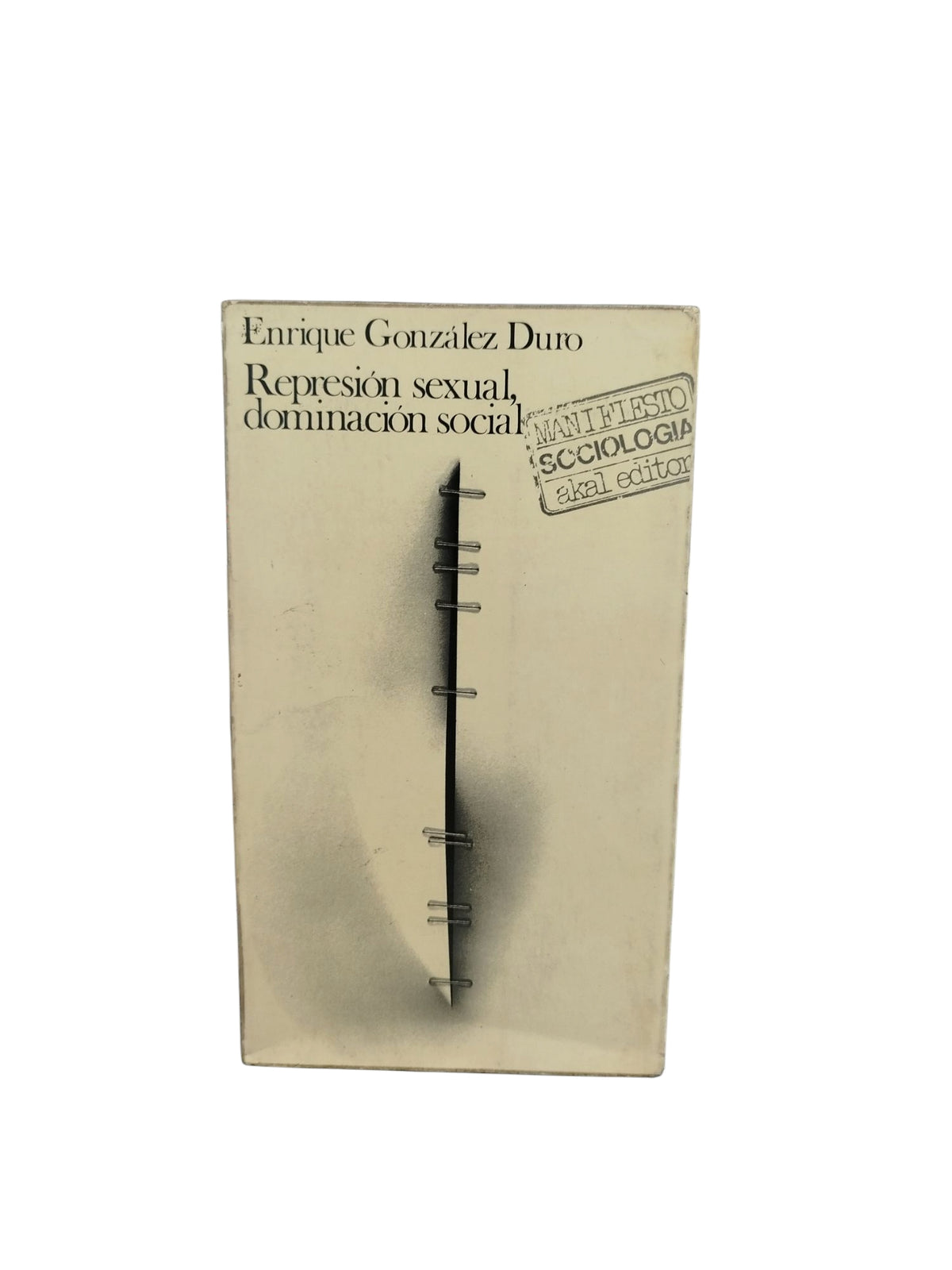 Represión sexual, dominación social by Enrique González Duro