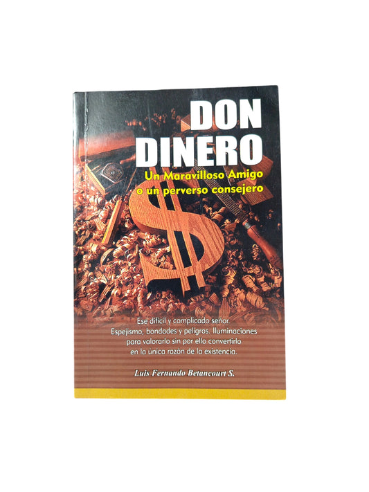 Don Dinero, Un Maravilloso Amigo O Un Perverso Consejero