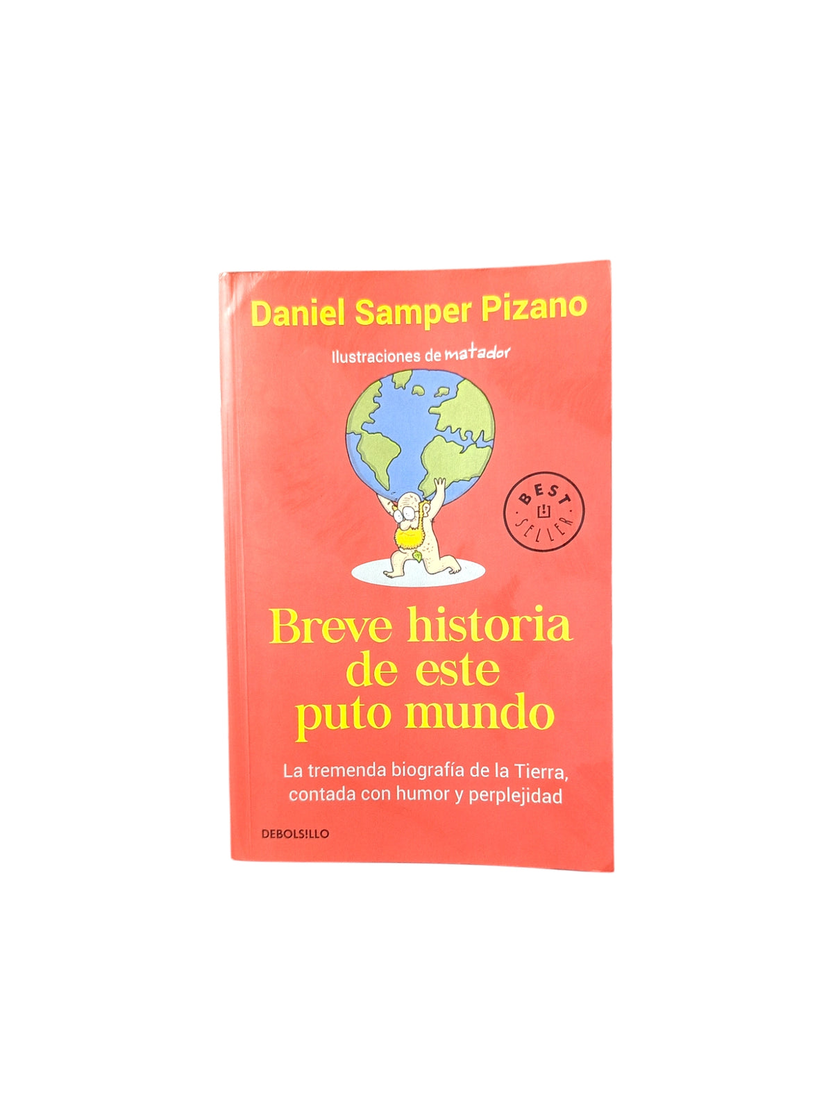 Breve historia de este puto mundo by Daniel Samper Pizano