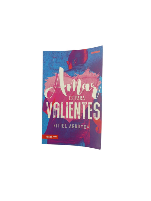 Amar es para valientes by Itiel Arroyo