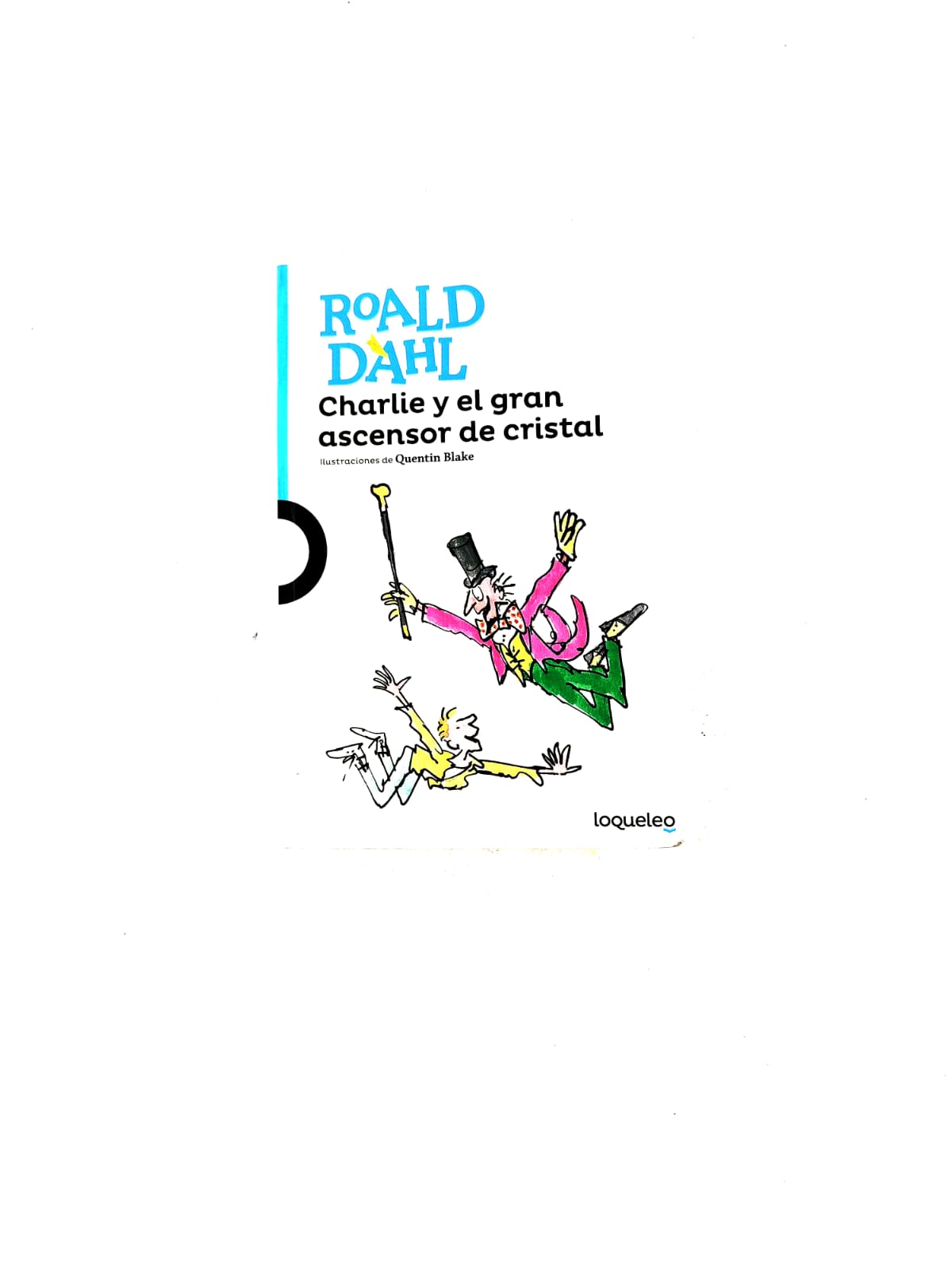 Charlie y el gran ascensor de cristal by Roald Dahl