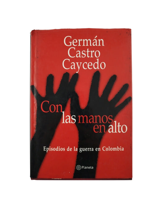 con las manos en alto by Germán Castro Caycedo
