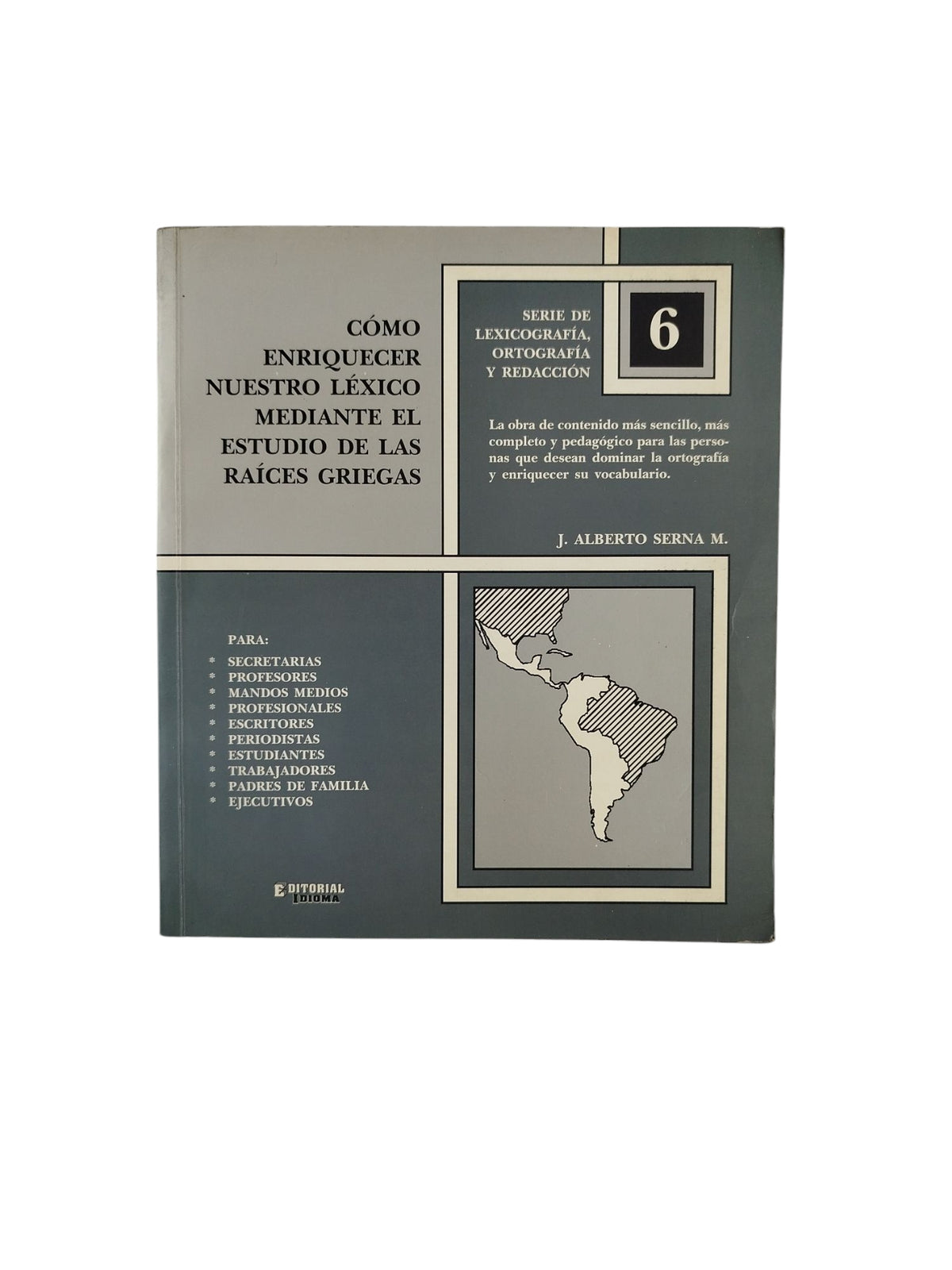 Cómo Enriquecer Nuestro Léxico Mediante El Estudio De Las Raíces Griegas by Alberto Serna