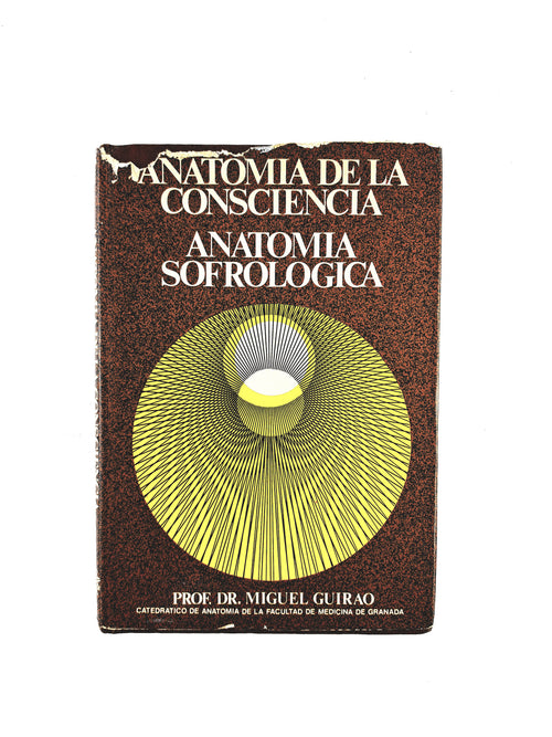Anatomía de la consciencia Anatomía sofrológica by Miguel Guirao