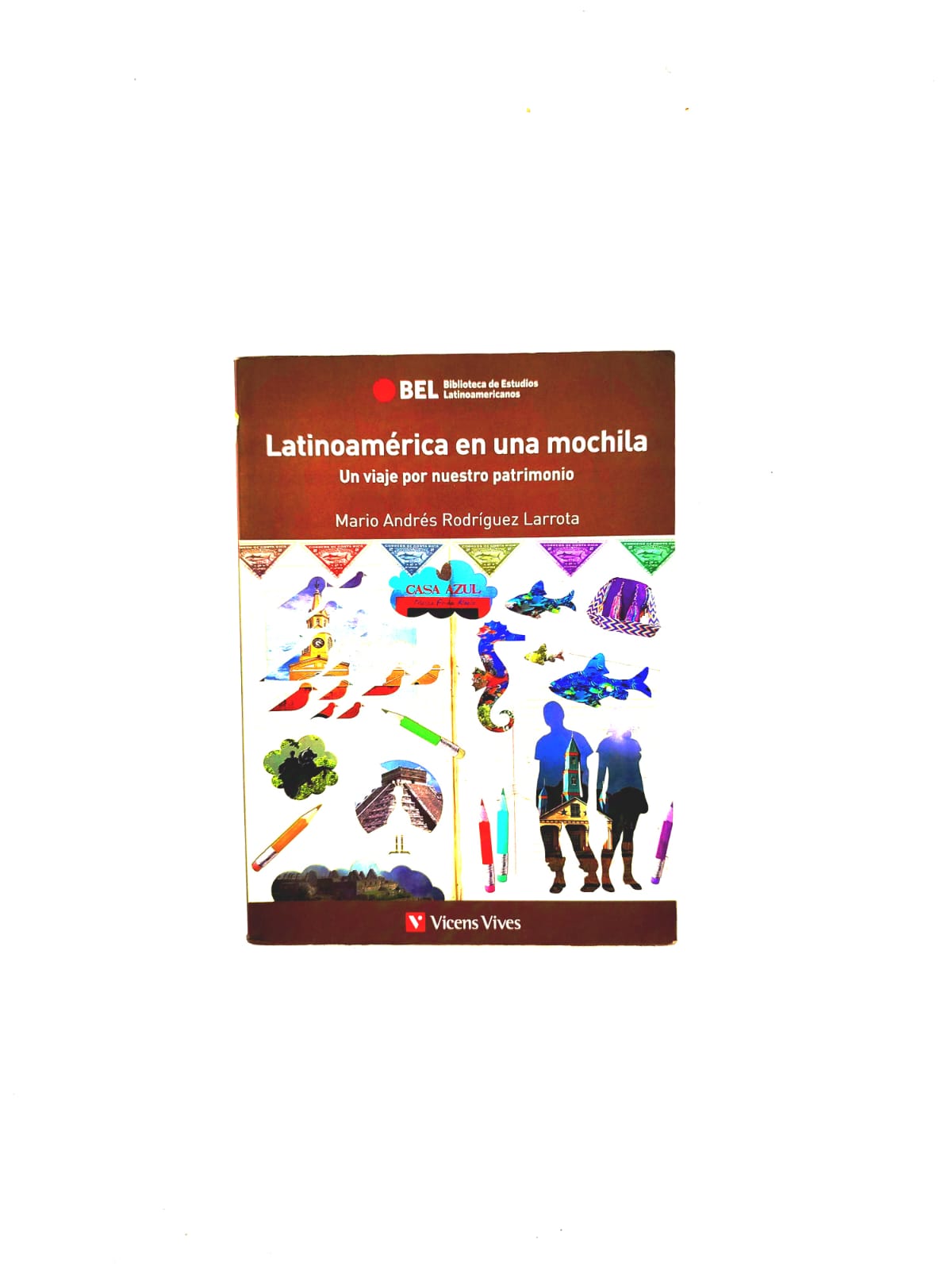 Latinoamérica en una mochila by Mario Andrés Rodríguez Larrota