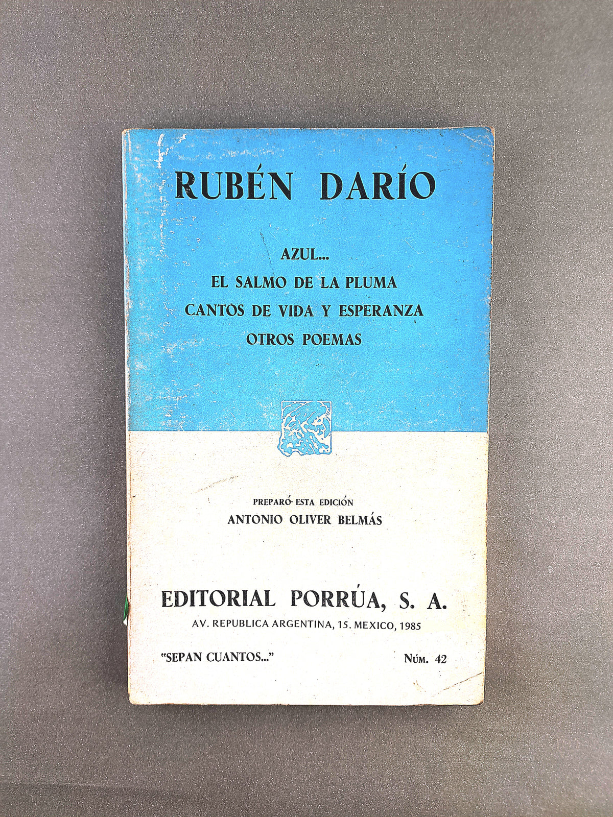Azul, El Salmo de la Pluma, Cantos de vida y esperanza Otros poemas by Rubén Dario