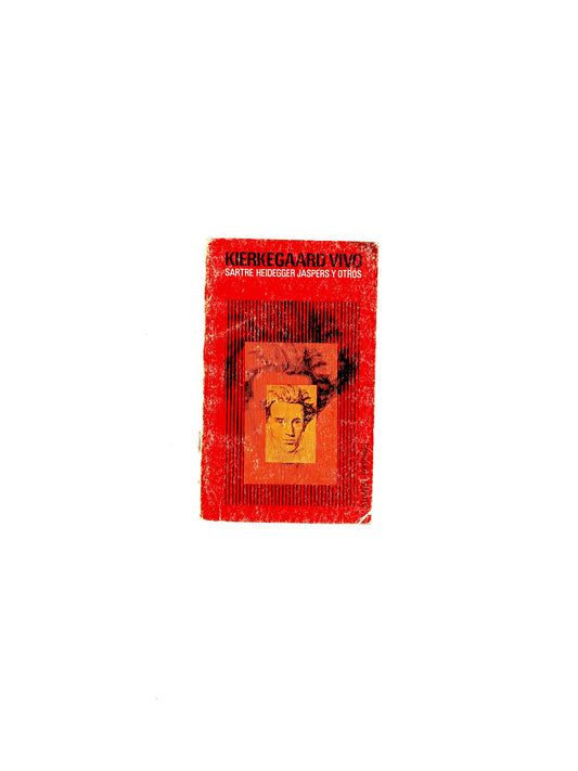 Kierkegaard vivo by Sartre ,Heidegger ,Jaspers