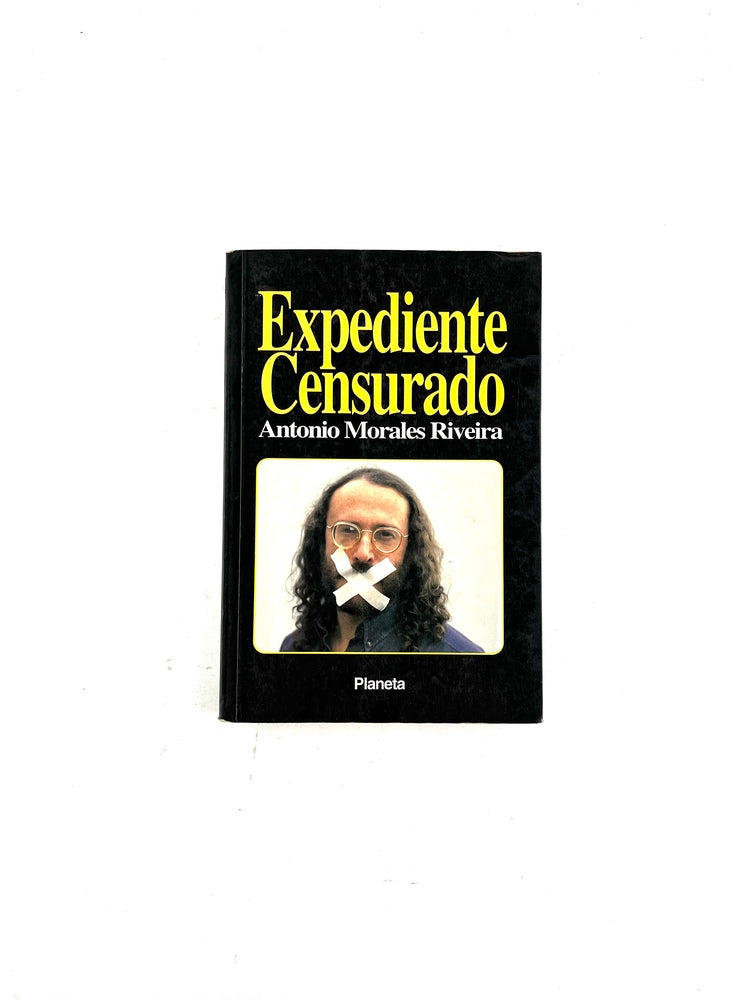 Expediente censurado by Antonio Morales Riveira
