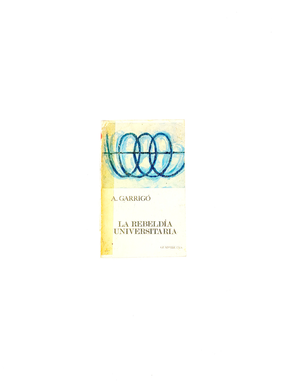 La rebeldía universitaria by Andres Garrigó