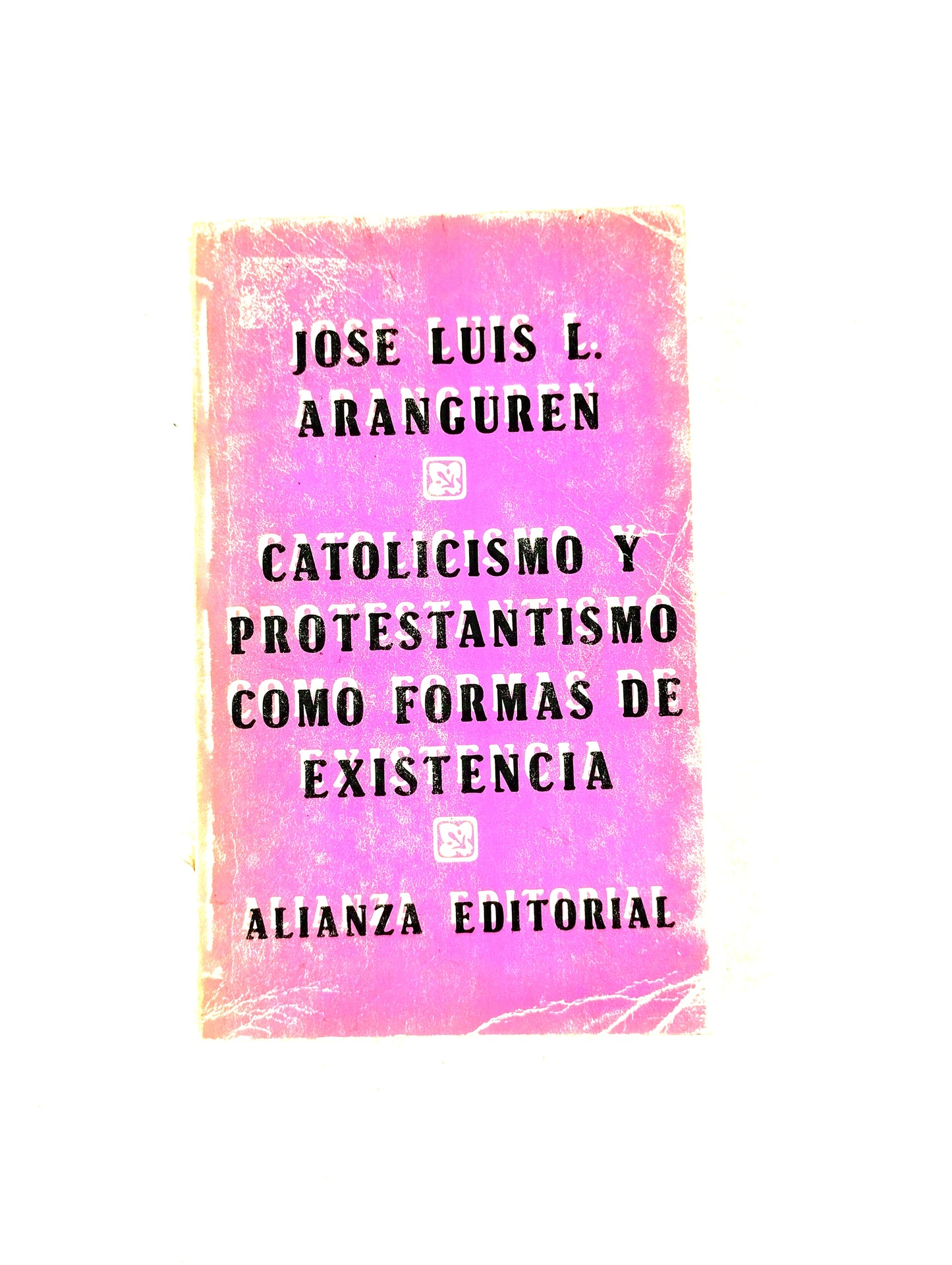 Catolicismo y protestantismo como formas de existencia