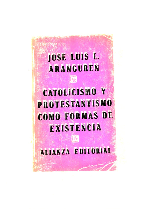 Catolicismo y protestantismo como formas de existencia