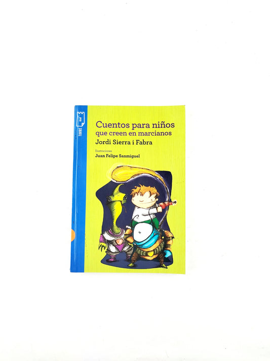 Cuentos para niños que creen en marcianos kit by Jordi Sierra i Fabra