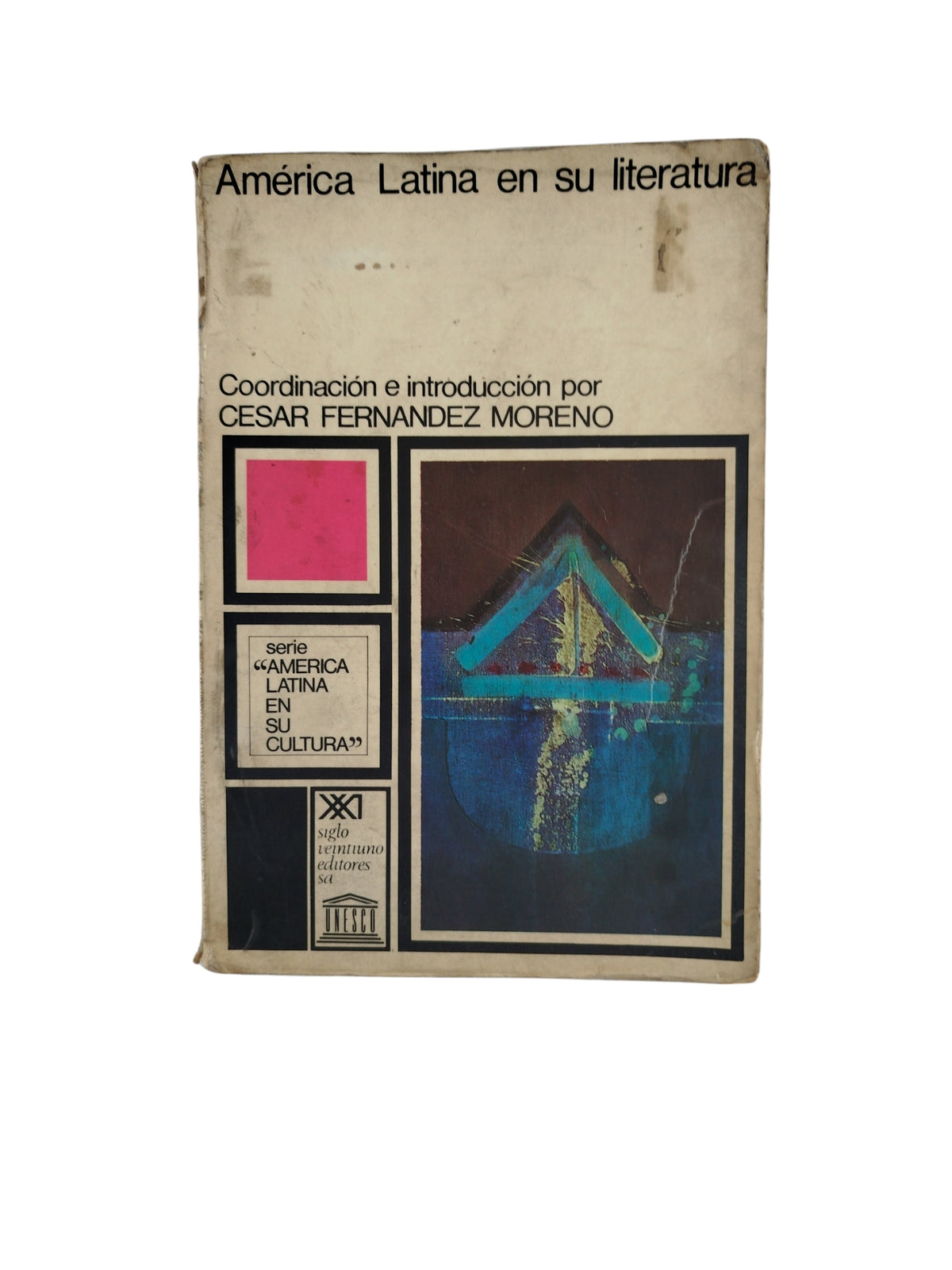 América Latina en su literatura by Cesar Fernandez Moreno
