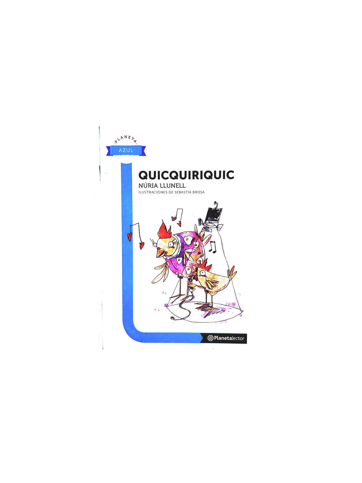 Quicquiriquic by Núria Llunell