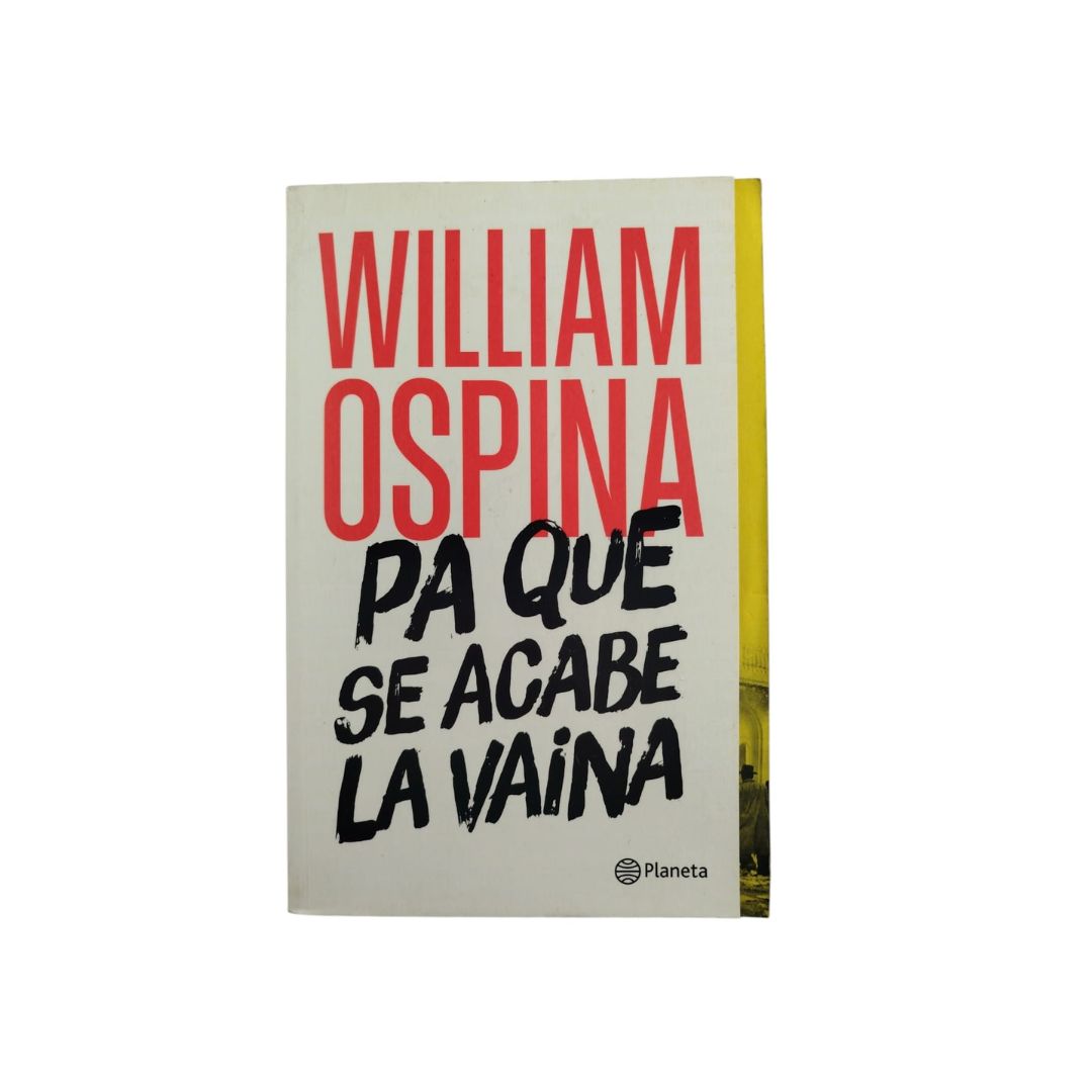 Pa que se acabe la vaina by William Ospina