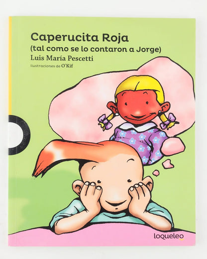 Caperucita roja (tal como se lo contaron a Jorge) by Luis María Pescetti