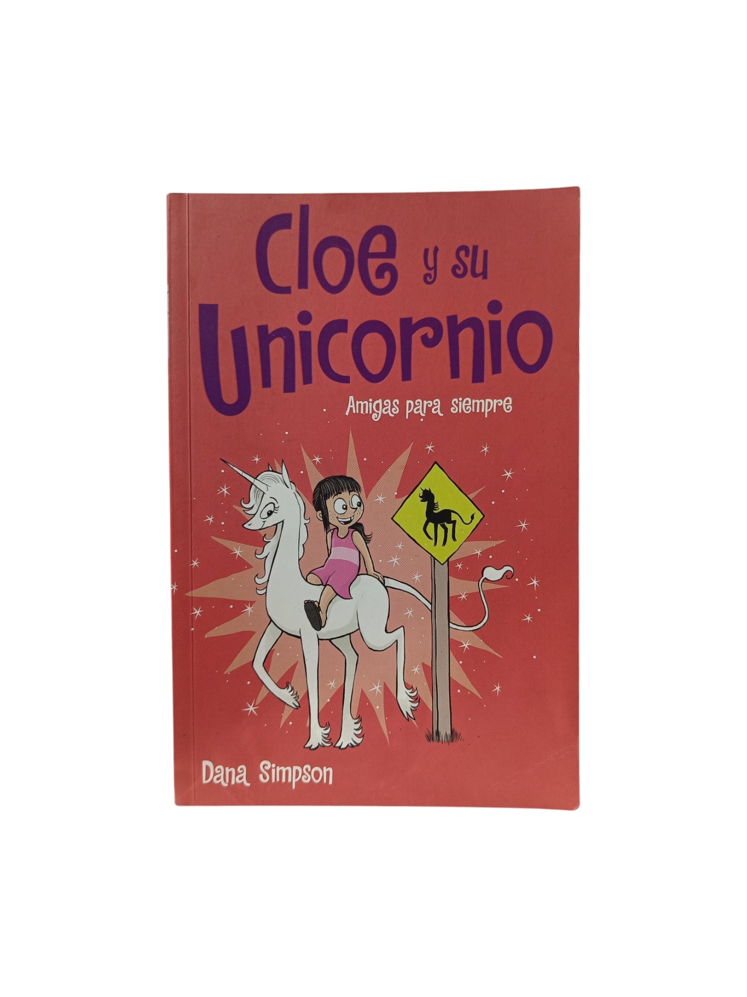Cloe Y Su Unicornio 5. Amigas Para Siempre by Dana Simpson
