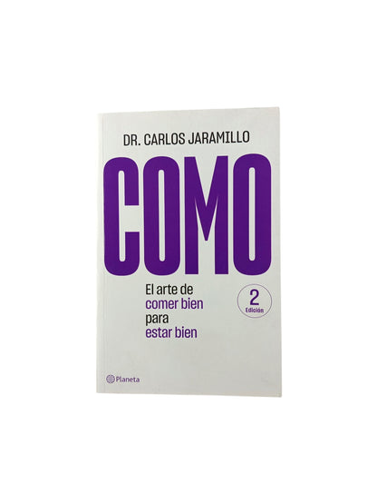 Como el arte de comer bien para estar bien by Dr. Carlos Jaramillo