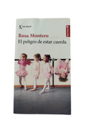 El Peligro de estar cuerda by Rosa Montero