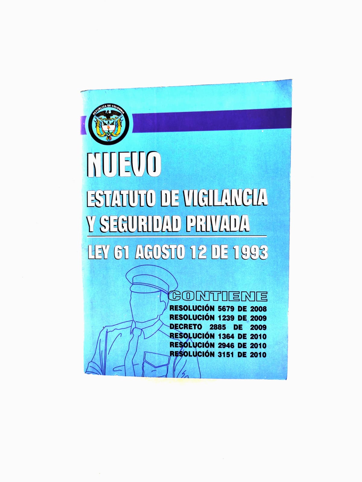 Nuevo Estatuto de Vigilancia y Seguridad Privada Ley 61 de agosto 12 de 1993