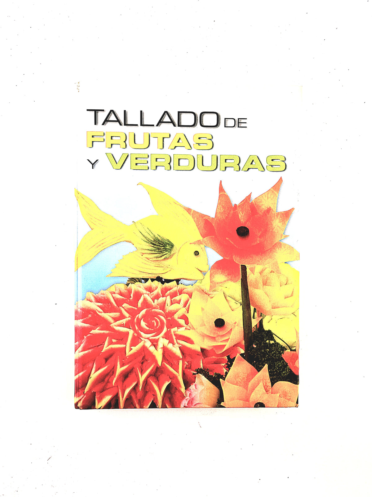 Tallado de frutas y verduras by Varios