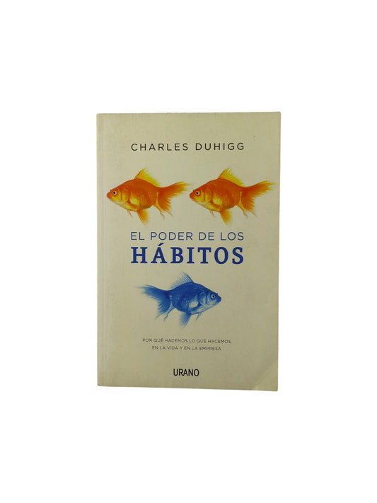 El poder de los hábitos by Charles Duhigg