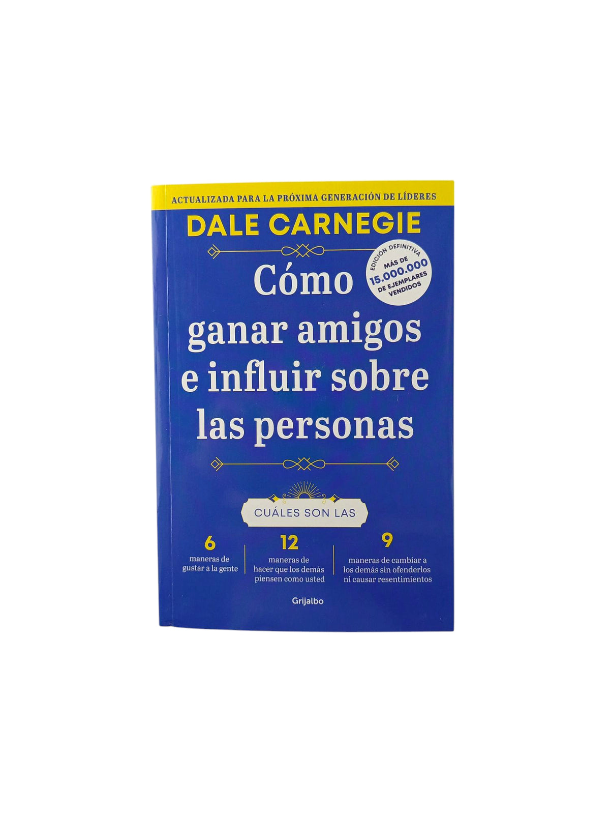 Cómo Ganar Amigos E Influir Sobre Las Personas by Dale Carnegie