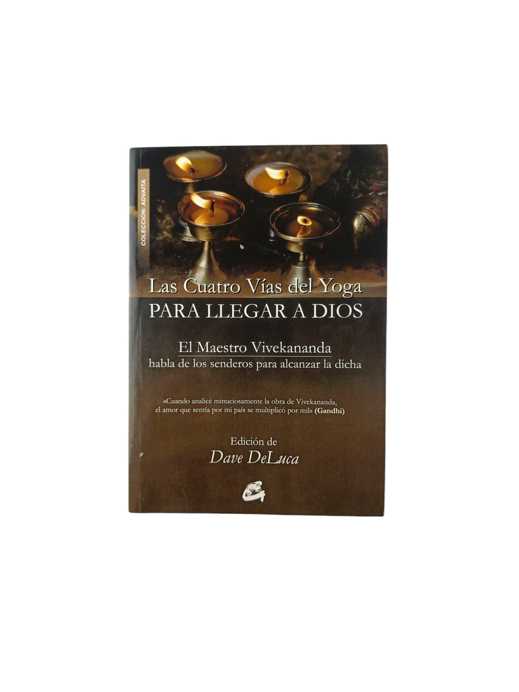 Las Cuatro Vías del Yoga Para Llegar a Dios by El Maestro Vivekananda