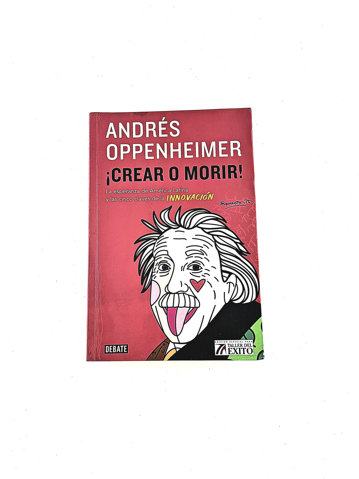 Crear o morir by Andrés Oppenheimer