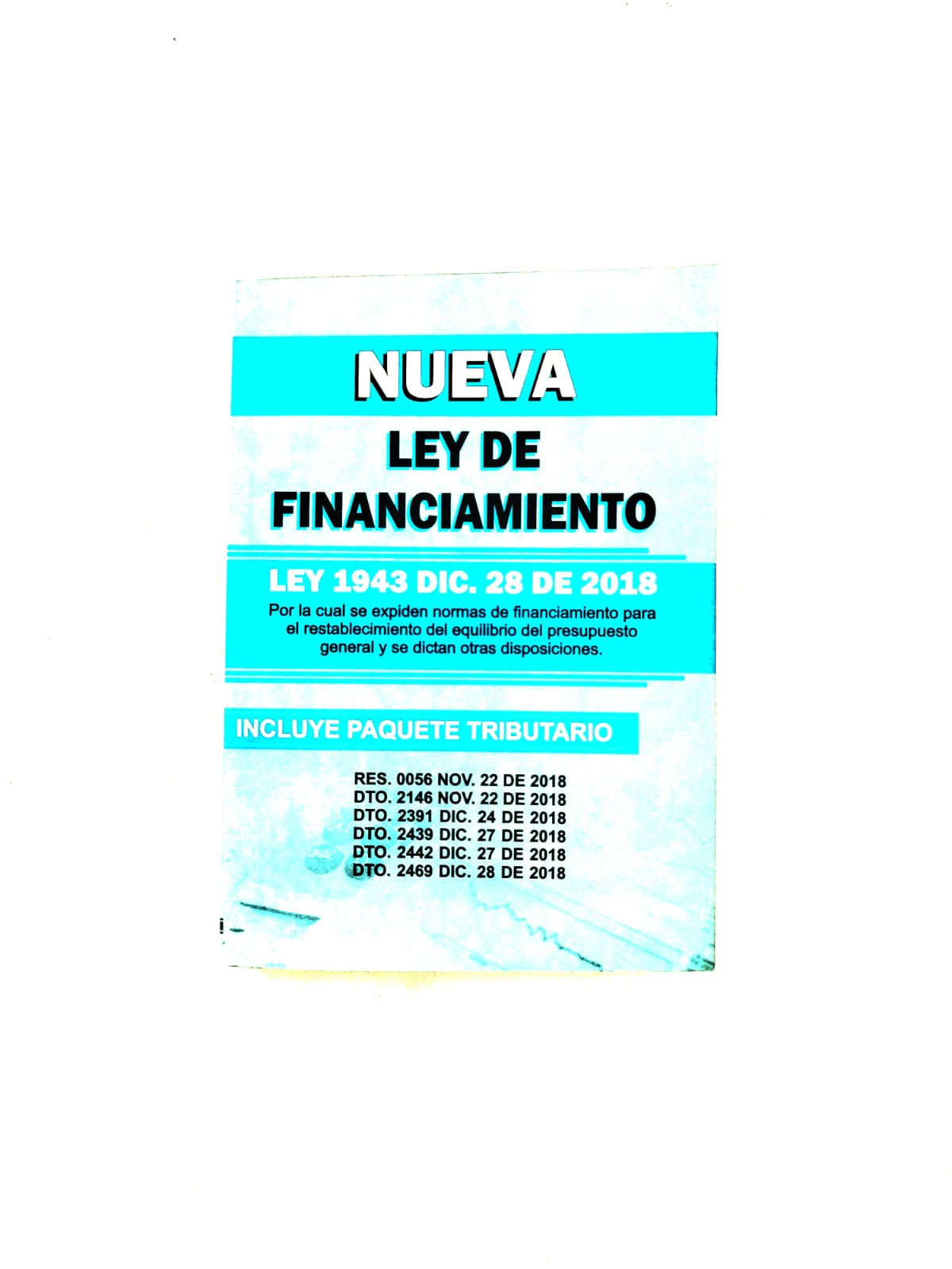 Nueva Ley de Financiamiento con Paquete Tributario Ley 1943 de diciembre 28 de 2018