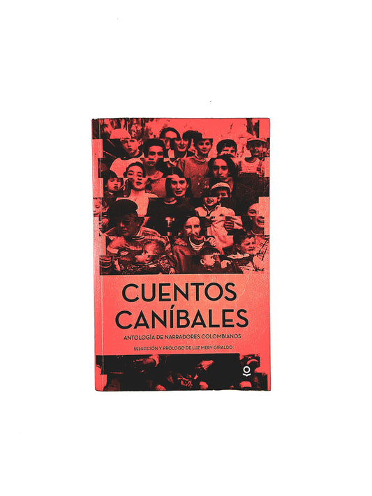 Cuentos Caníbales antología de narradores colombianos